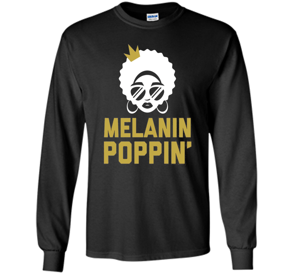 Melanin Poppin' Shirt / Melanin T-Shirt Queen Skin Color