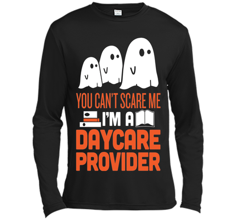 YOU CAN'T SCARE ME - I'M DAYCARE PROVIDER HALLOWEEN SHIRT Long Sleeve Moisture Absorbing Shirt
