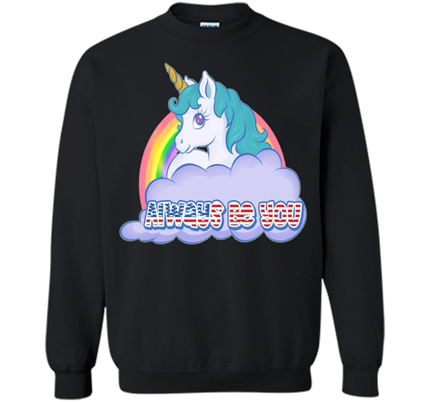 Unicorn Always Be You Shirt