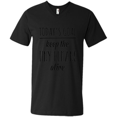 Today's Goal Keep the Tiny Humans Alive Mother's Day T-shirt