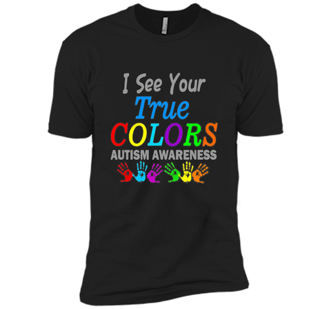 t shirt i see your true colors that why i love you autism