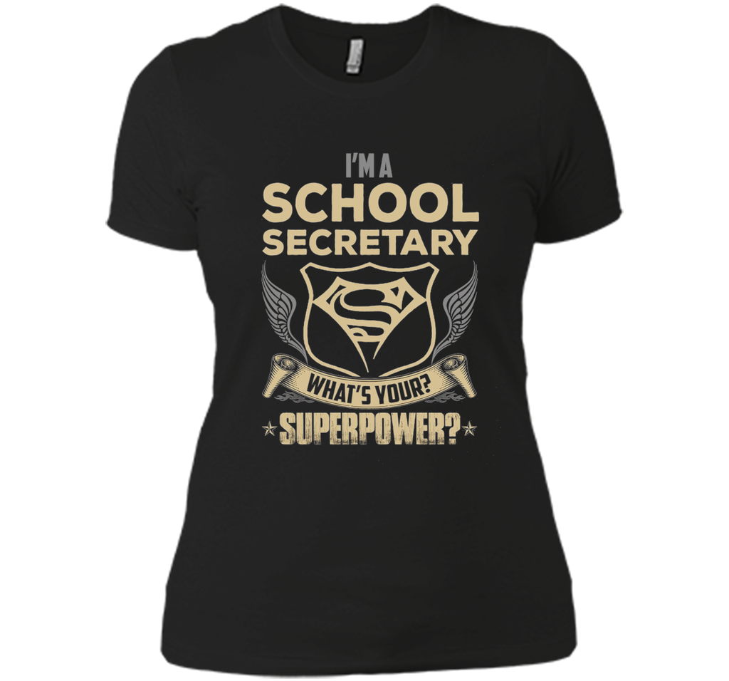 I'm A School Secretary What's Your Superpower T Shirt