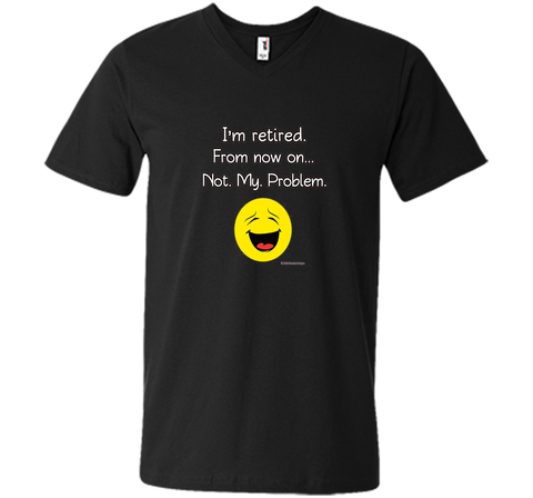 I'm Retired-Not My Problem Funny Retirement Tshirt Gifts