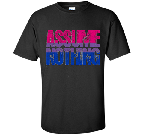 Assume Nothing - Bisexual Pride T-Shirt