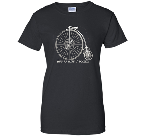 This is How I Rolleth Roll Vintage Tricycle BiCycle T-Shirt