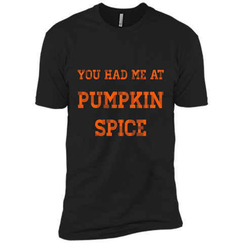 You Had Me At Pumpkin Spice T-Shirt Thanksgiving