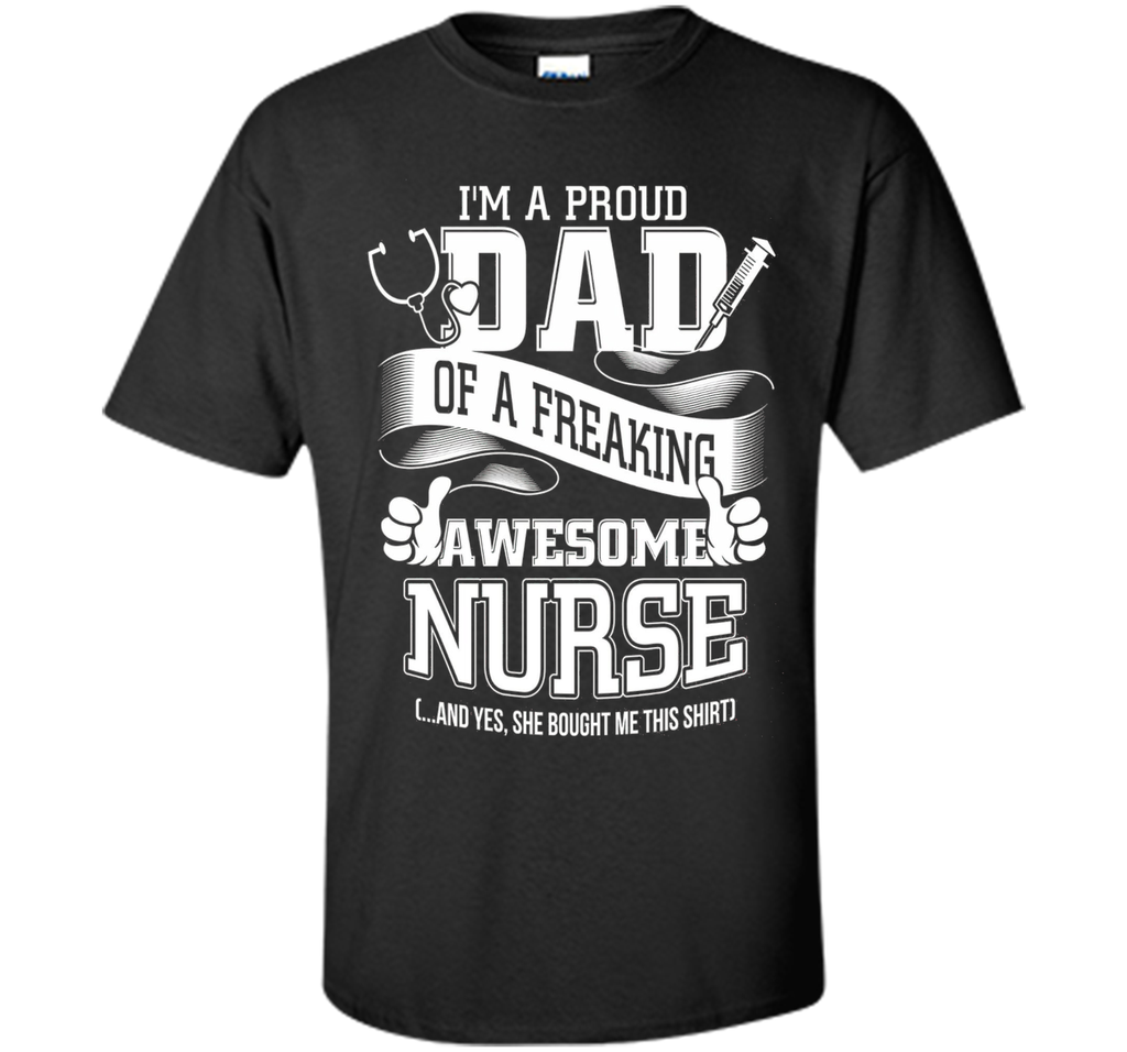 Nursing Dad Shirt Proud Dad Of A Nurse Shirt Gifts