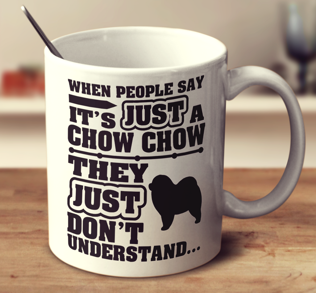 When People Say It's Just A Chow Chow