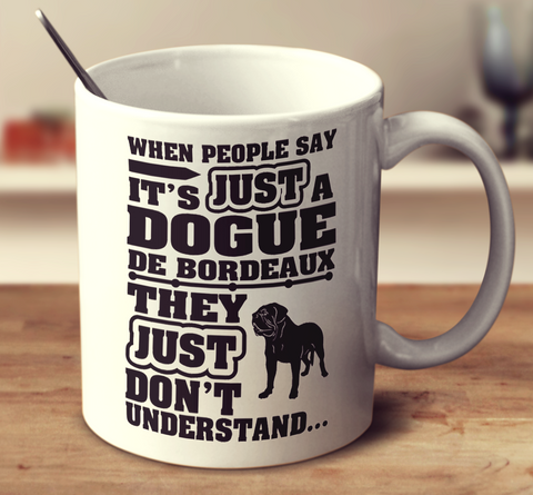 When People Say It's Just A Dogue De Bordeux