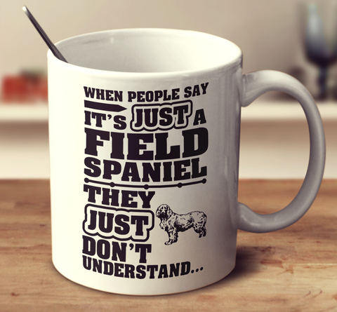 When People Say It's Just A Field Spaniel