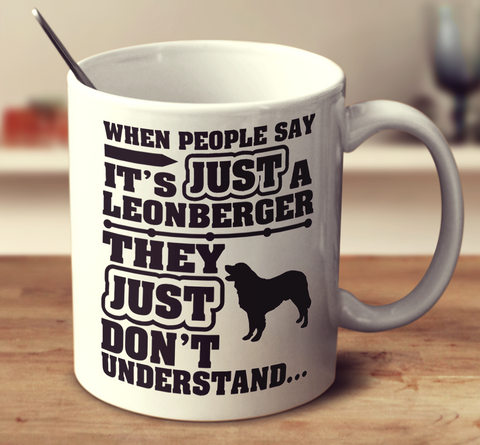When People Say It's Just A Leonberger