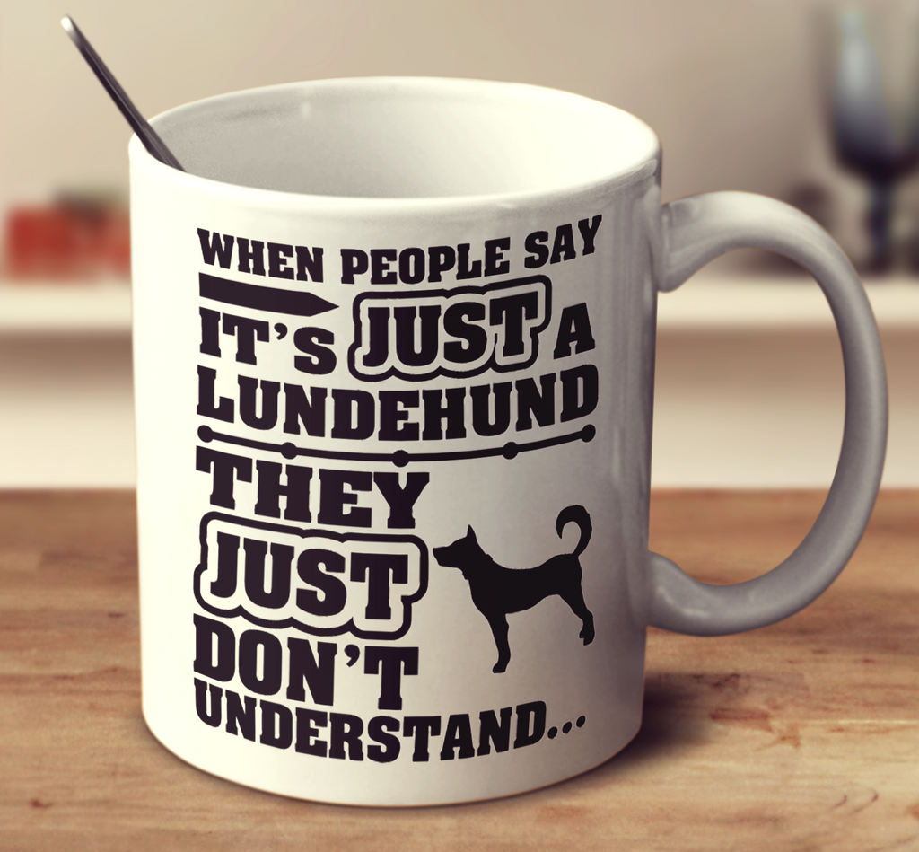 When People Say It's Just A Lundehund