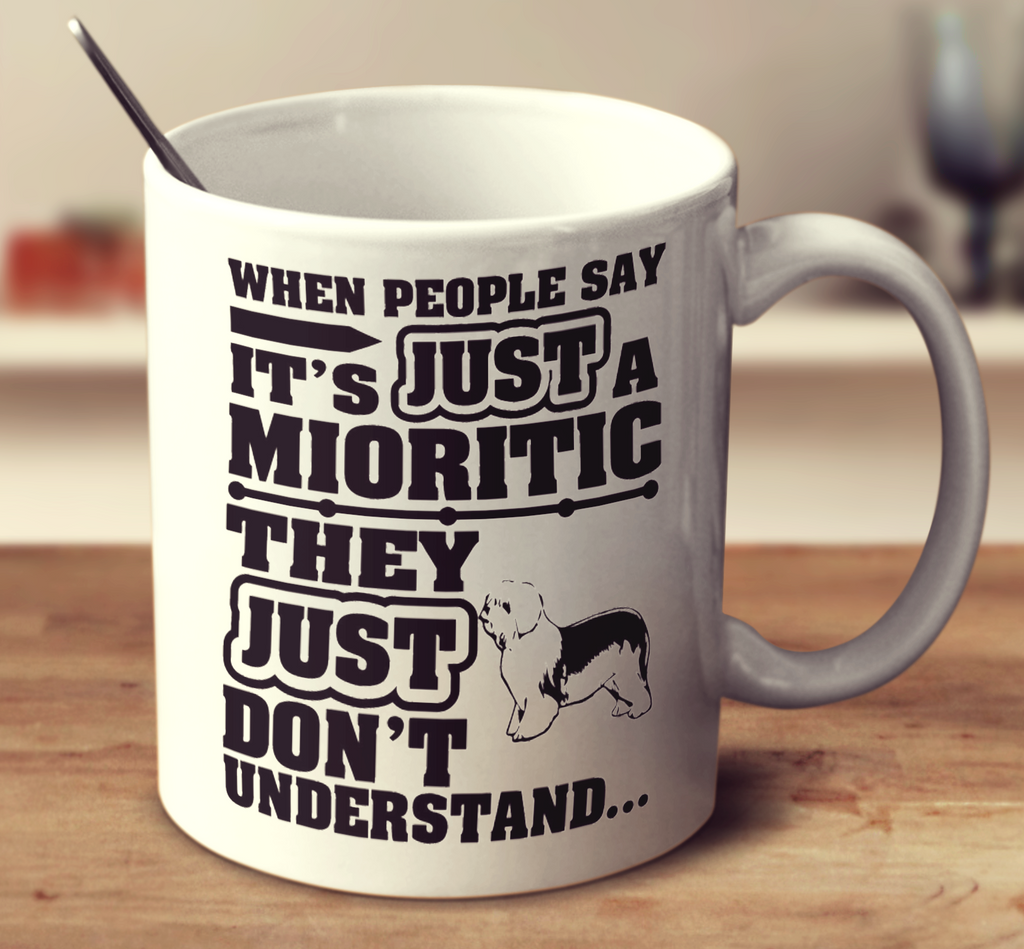 When People Say It's Just A Mioritic