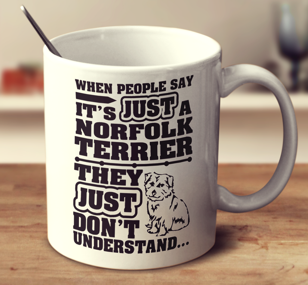 When People Say It's Just A Norfolk Terrier