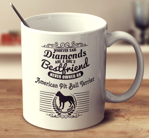Whoever Said Diamonds Are A Girl's Bestfriend Never Owned An American Pit Bull Terrier