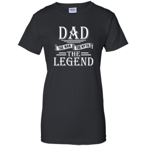 Dad The Man The Myth The Legend T Shirt