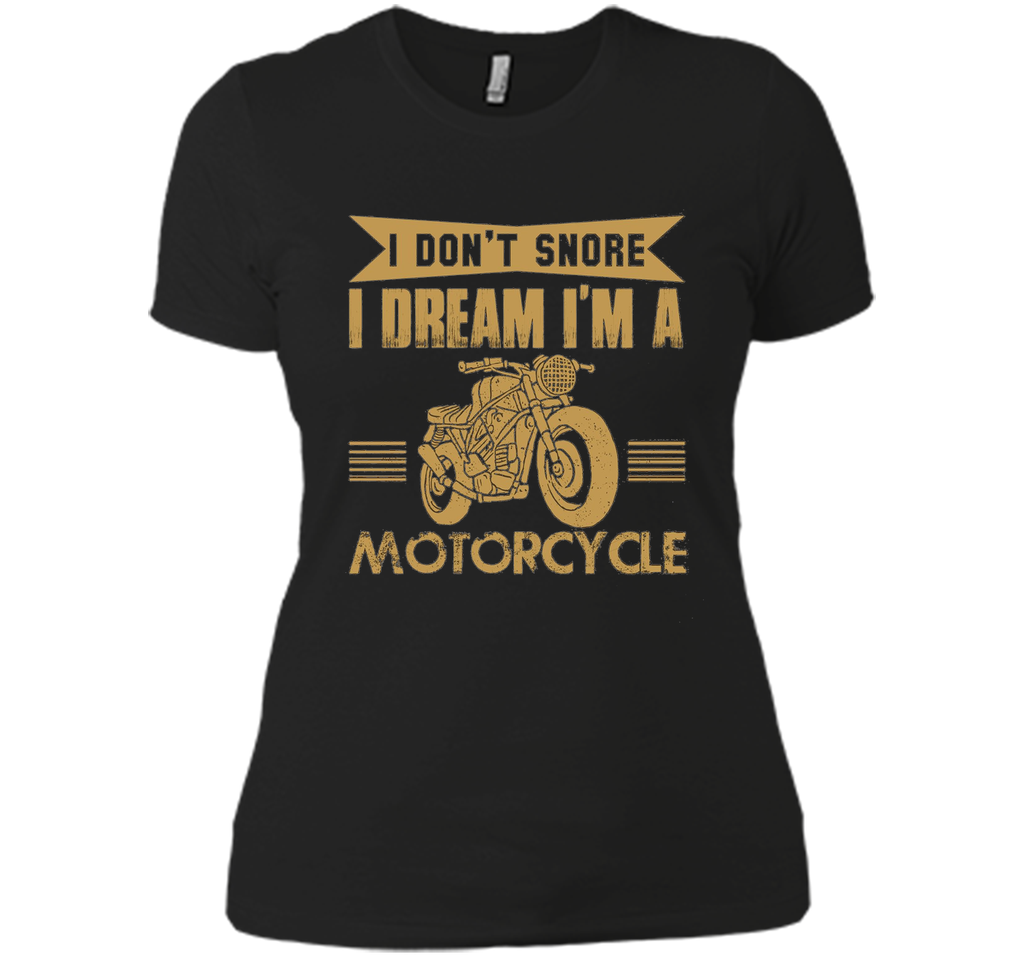 I Don't Snore I Dream I'm A Motorcycle T-Shirt - Biker Tee