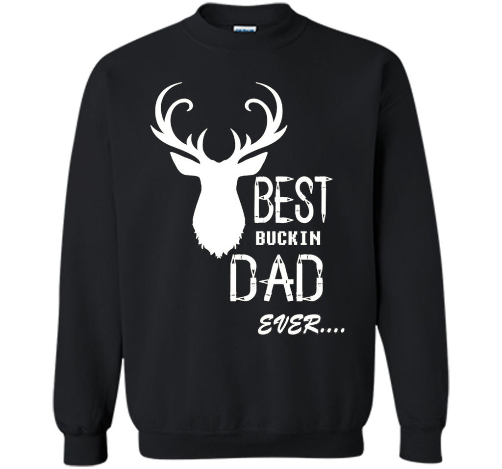 Best bucking Dad ever, father's day gift T-shirt