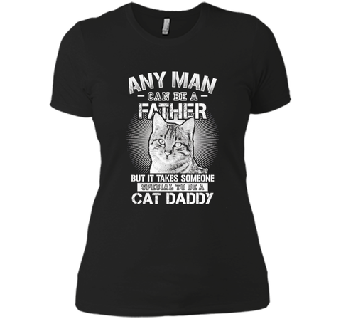 Any Man Can Be A Father - Someone Special To Be A Cat Daddy
