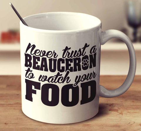 Never Trust A Beauceron To Watch Your Food
