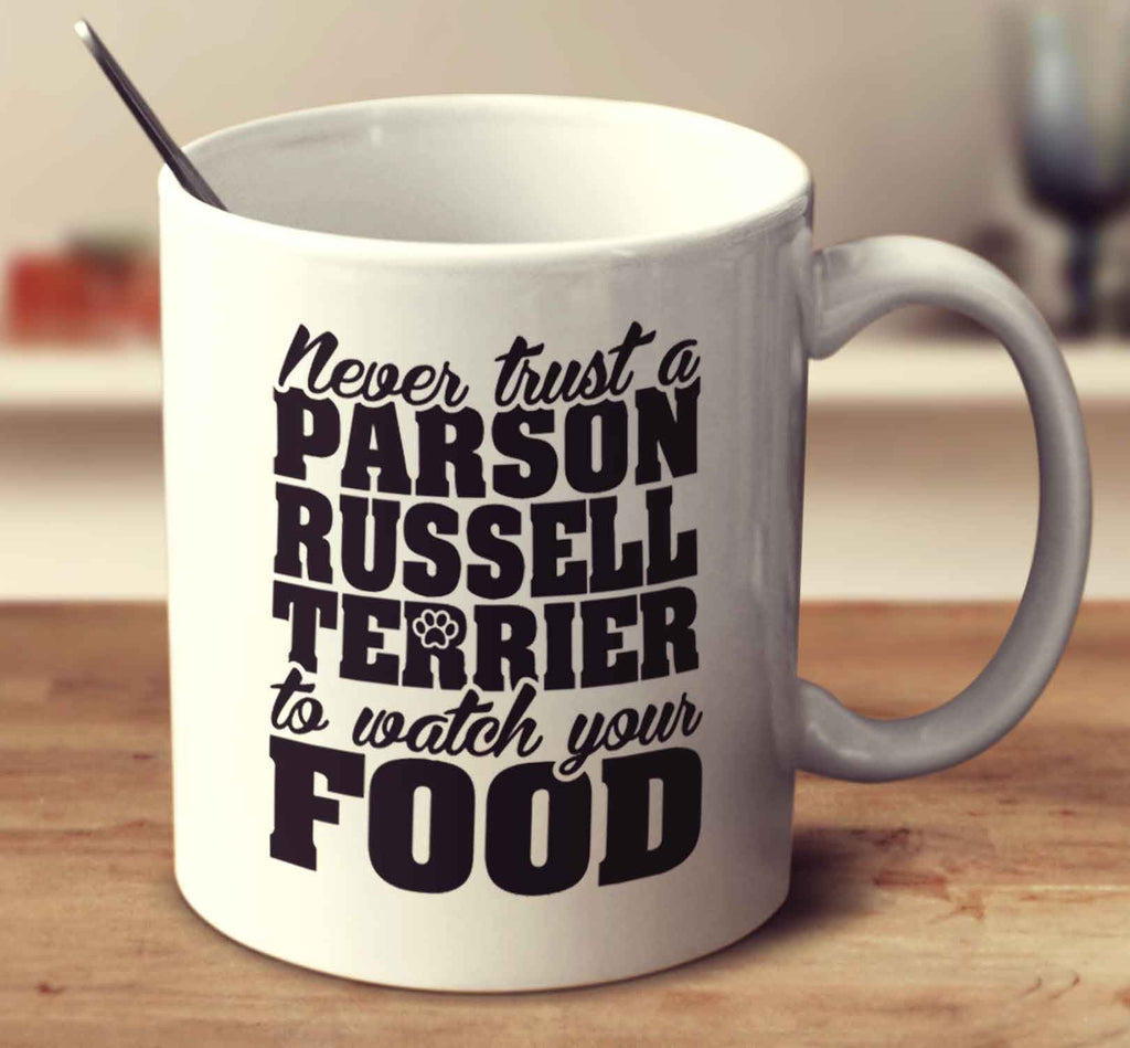 Never Trust A Parson Russell Terrier To Watch Your Food