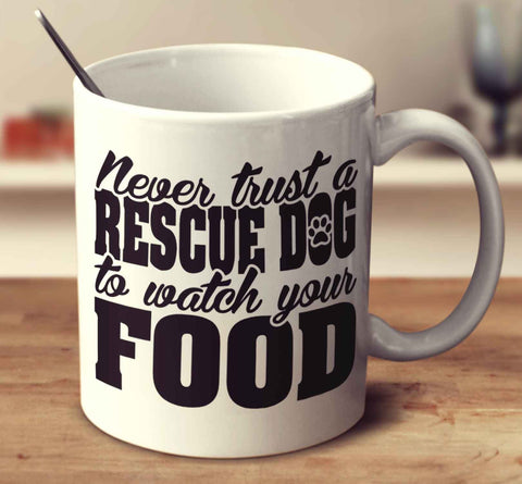 Never Trust A Rescue Dog To Watch Your Food