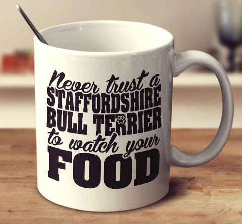 Never Trust A Staffordshire Bull Terrier To Watch Your Food