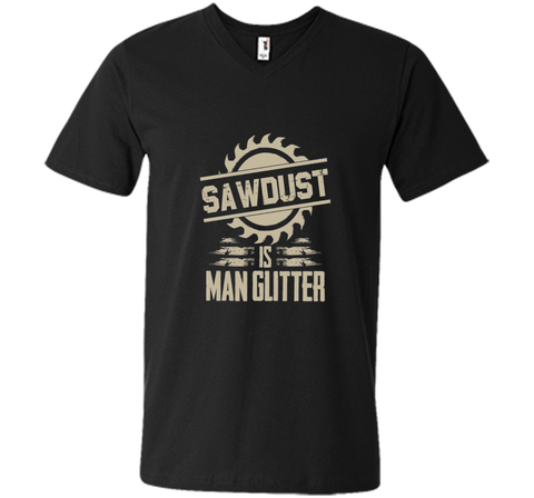 Sawdust Is Man Glitter Funny Woodworking T Shirt