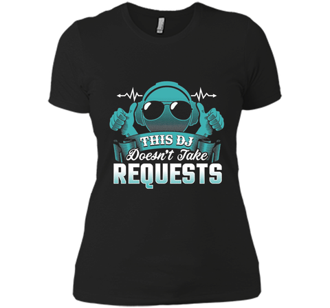 DJ Doesn't Take Requests T-Shirt Funny DJ Shirts DJ T-Shirt