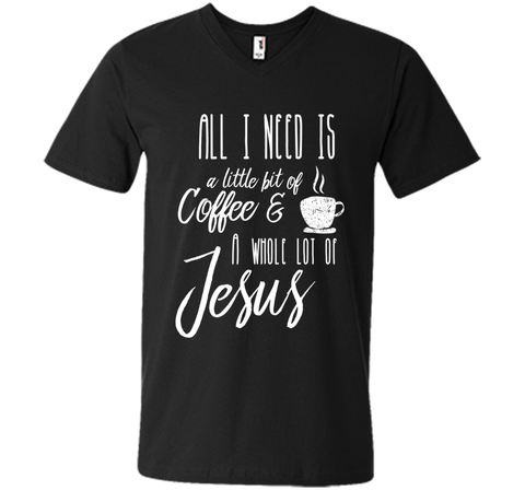 All I Need Is A Little Bit Of Coffee & A Whole Lot Of Jesus