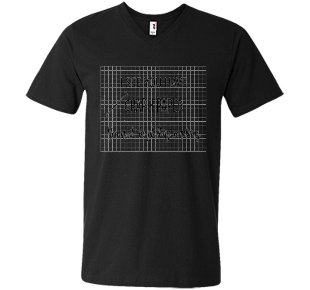 I See You Have Graph Paper Math Pun T-Shirt