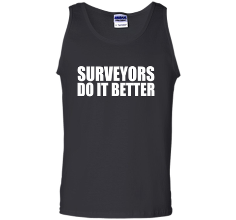 Surveyors do it better funny t-shirt Surveyor Land Surveying
