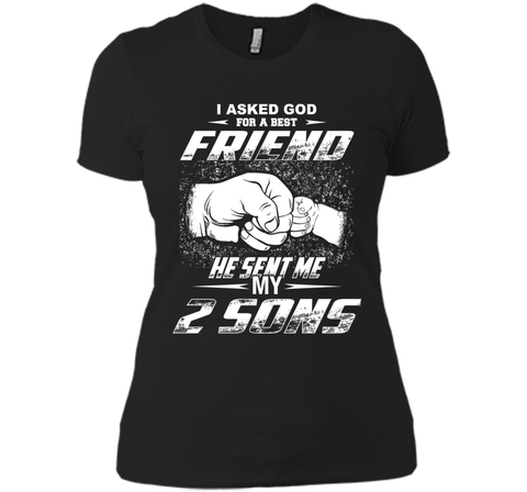 I Asked God For A Best Friend He Sent Me My 2 Sons T-Shirt