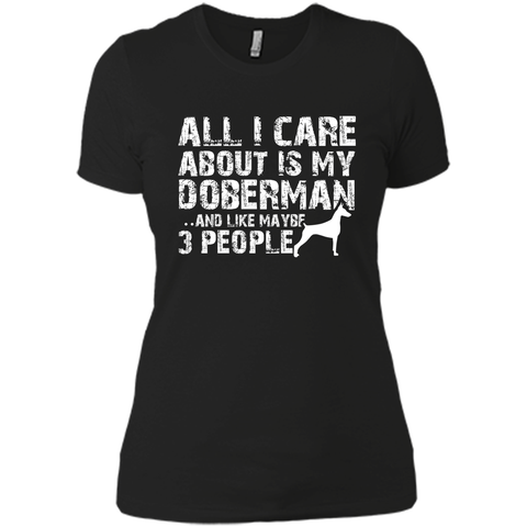 Doberman Shirt  All I care about is my Doberman T-shirt