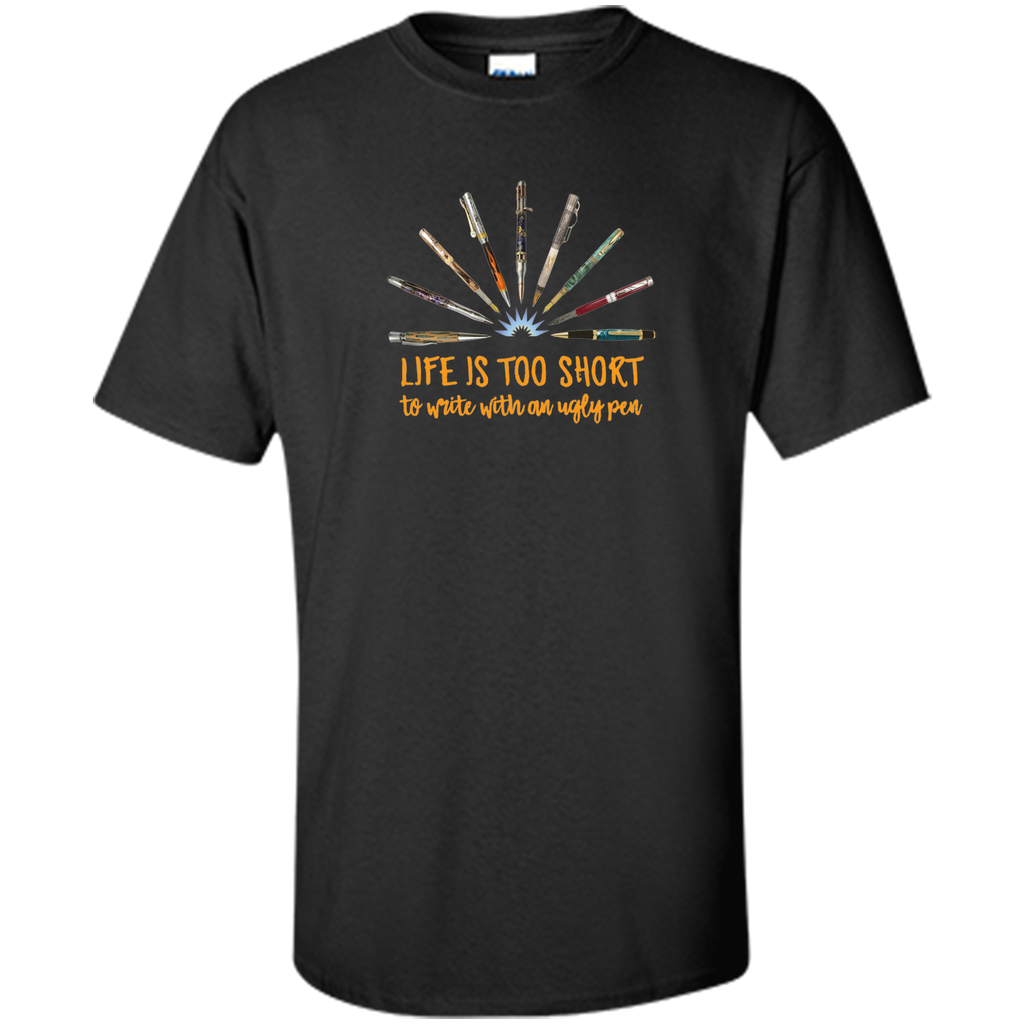 Life is Too Short To Write With An Ugly Pen Penturner Shirt