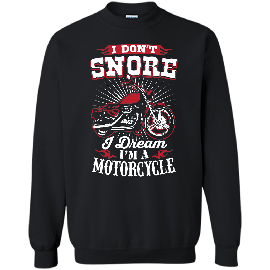 I Don't Snore I Dream I'm A Motorcycle T-Shirt - Biker Tee