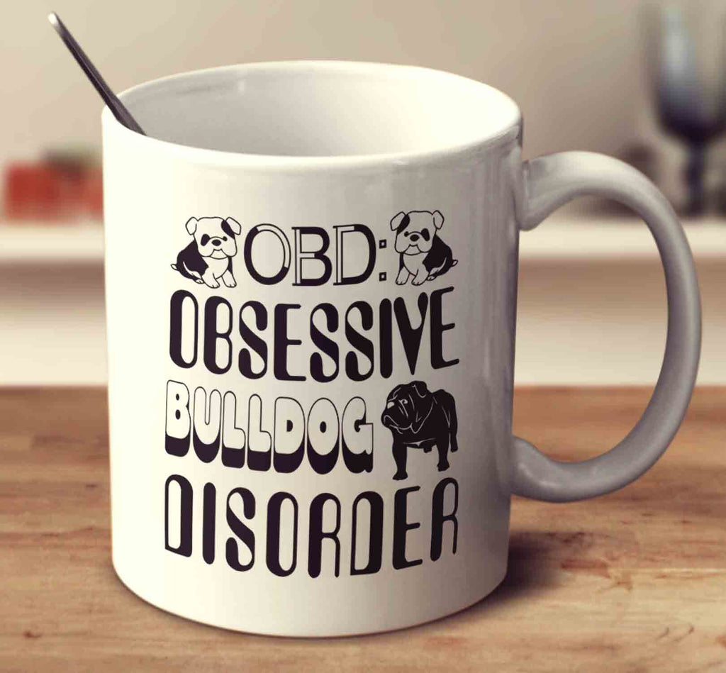 Obsessive Bulldog Disorder