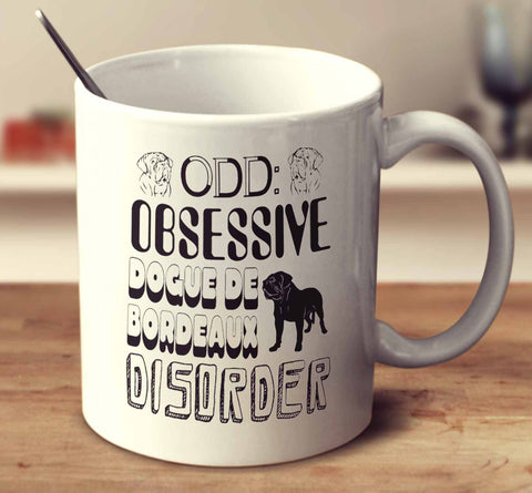 Obsessive Dogue De Bordeaux Disorder