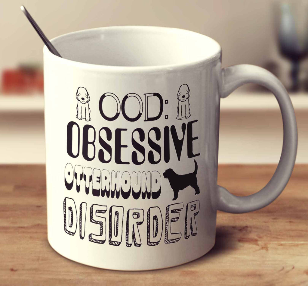 Obsessive Otterhound Disorder
