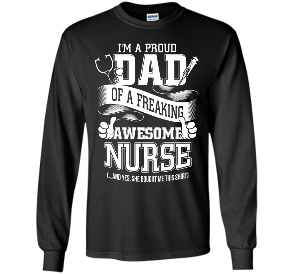 Nursing Dad Shirt Proud Dad Of A Nurse Shirt Gifts