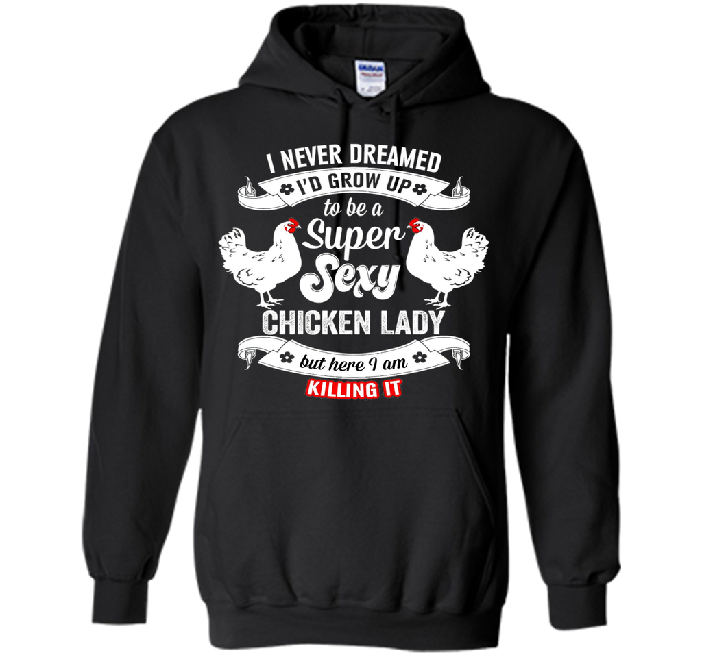 Chicken Lady T-Shirt - Super Sexy Chicken Lady