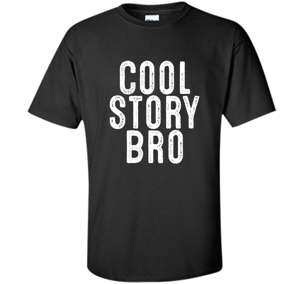 Cool Story Bro T-Shirt