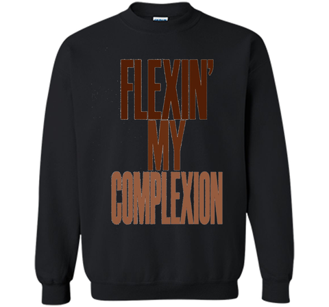 Flexin My Complexion T-Shirt