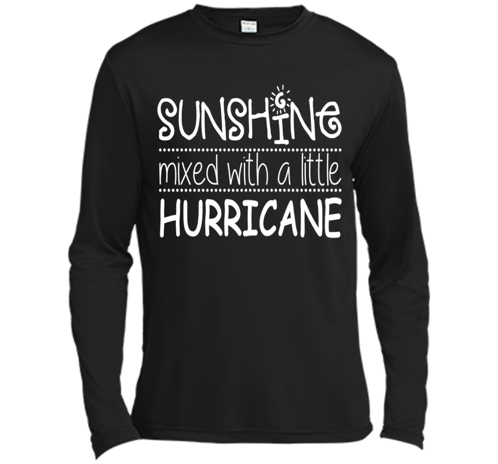 Sunshine Mixed With A Little Hurricane T-shirt