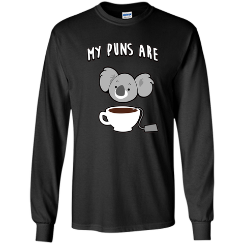 My Puns Are Koala Tea T Shirt