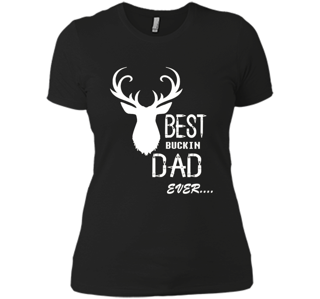 Best bucking Dad ever, father's day gift T-shirt
