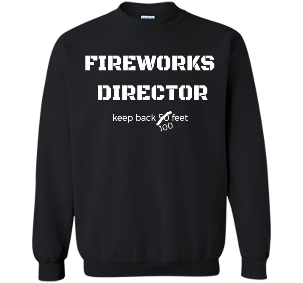 Fireworks Director Keep Back July 4th Fourth T Shirt Tee