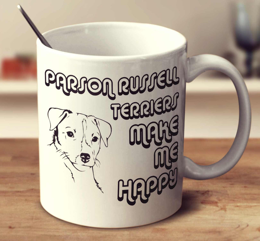 Parson Russell Terriers Make Me Happy 2