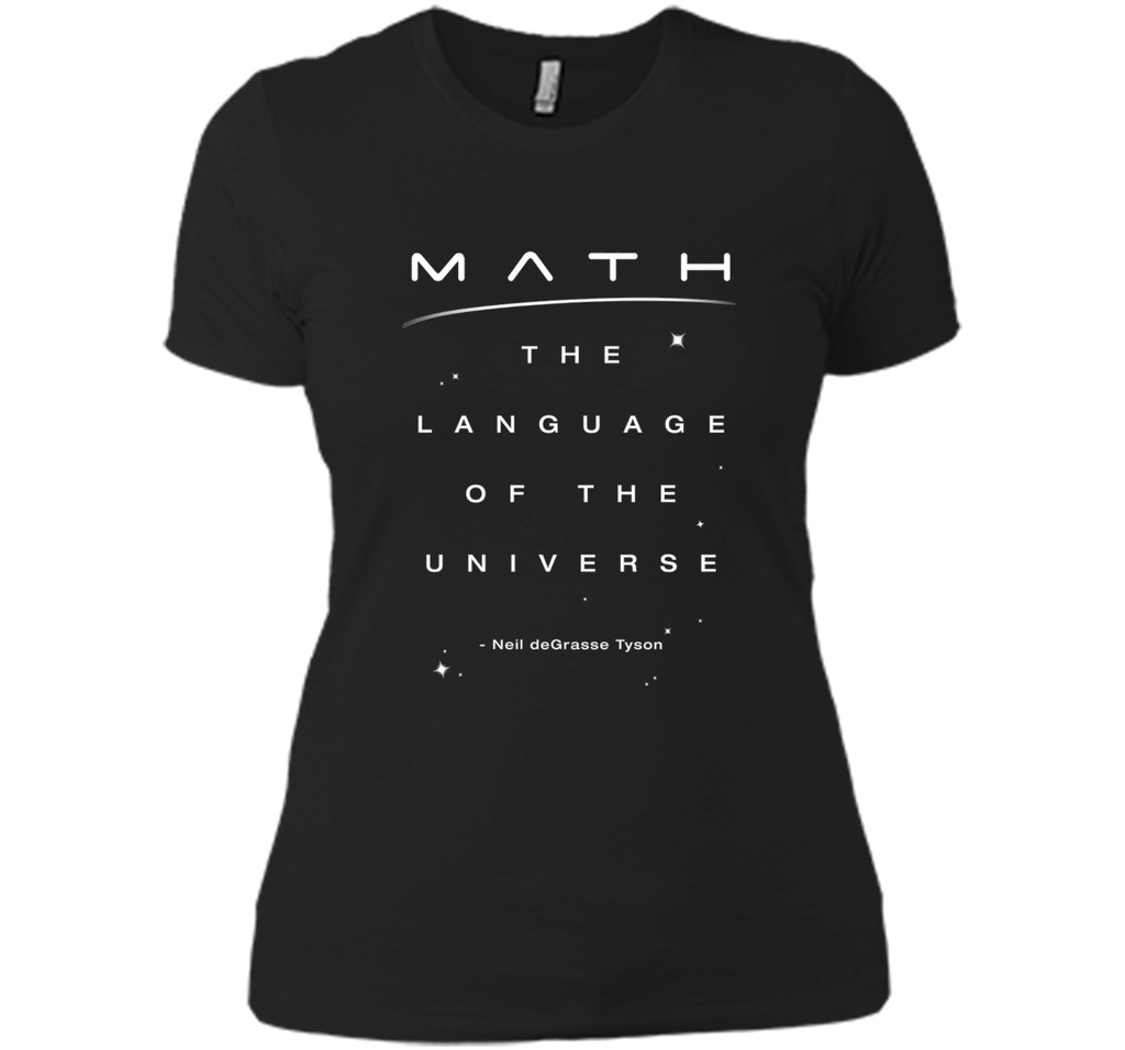 Neil deGrasse Tyson Math Language Universe Quote T-shirt
