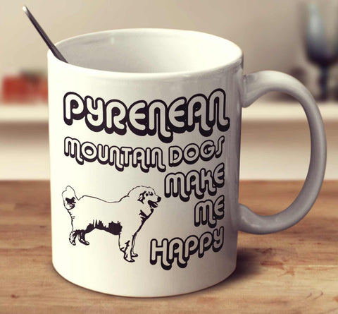Pyrenean Mountain Dogs Make Me Happy 2